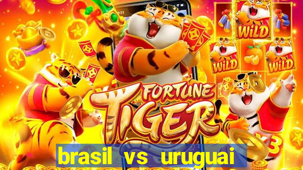 brasil vs uruguai ao vivo multicanais